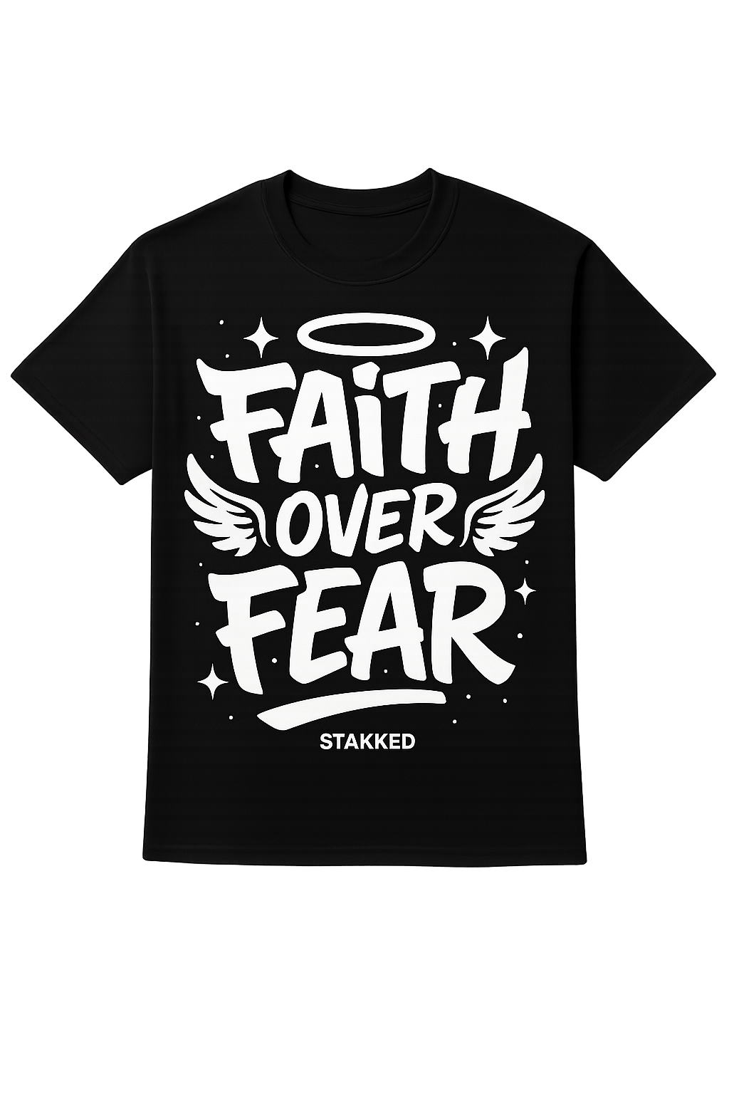 FAITH OVER FEAR Tee – STAKKED Divine Collection